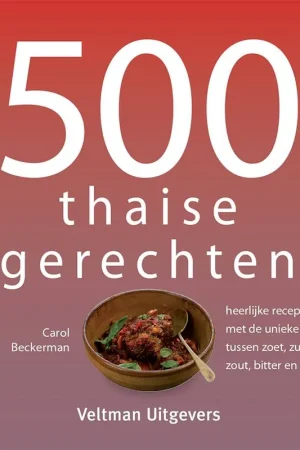 500 thaise gerechten / Druk 2 Beperkt Aanbod