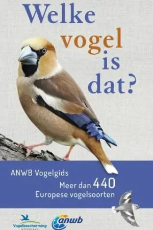 Welke vogel is dat? ANWB Vogelgids / Druk 5 Beperkt Aanbod