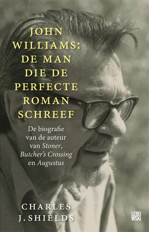 John Williams: de man die de perfecte roman schreef / Druk 1 Lage Prijs