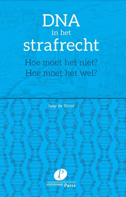 DNA in het strafrecht / Druk 1 Gratis Verzending