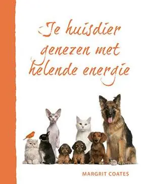 Je huisdier genezen met helende energie / Druk 2 Must-Have