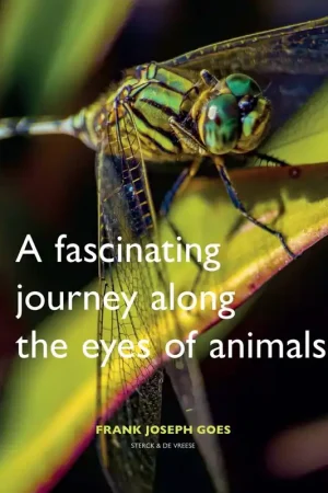 A fascinating journey along the eyes of animals / 1st Edition Tijdelijk Beschikbaar