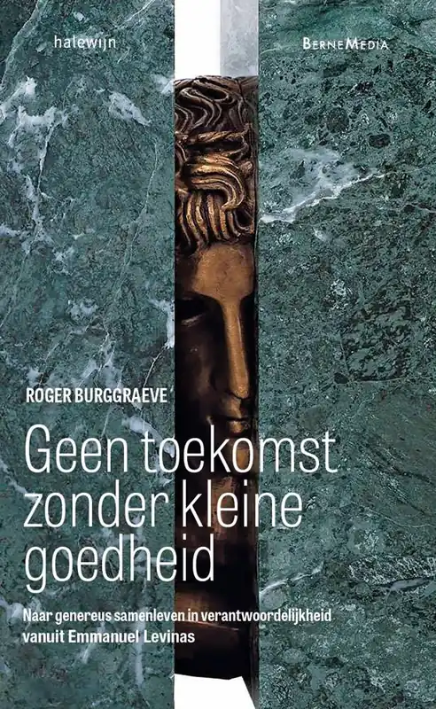 Laatste Versie Geen toekomst zonder kleine goedheid / Druk 1