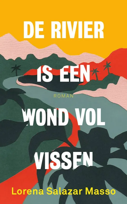 Direct Verzonden De rivier is een wond vol vissen / Druk 1