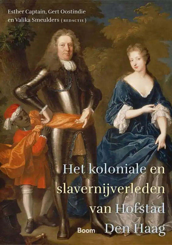 Het koloniale en slavernijverleden van Hofstad Den Haag / Druk 1 Korting