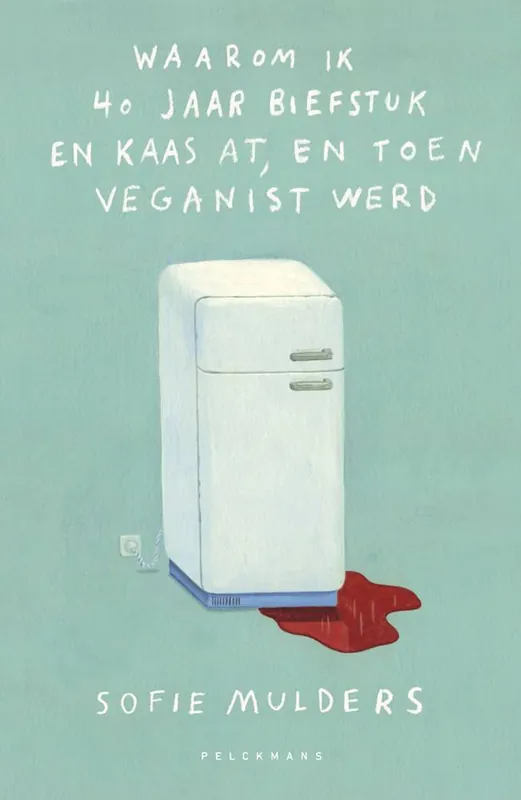 Koopje Waarom ik 40 jaar biefstuk en kaas at, en toen veganist werd / Druk 1