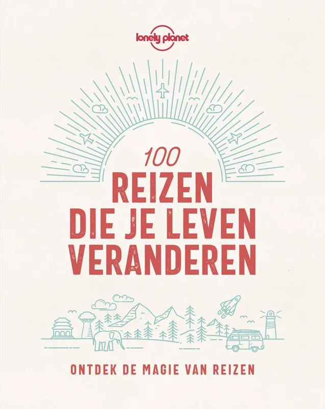 Lonely Planet 100 reizen die je leven veranderen / Druk 3 Aanbieding