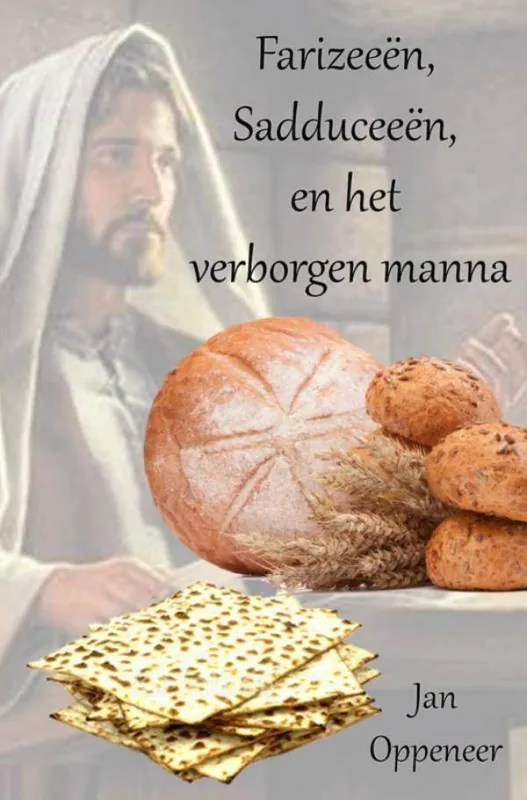 Farizeeën, Sadduceeën, en het verborgen manna / Druk 1 Lage Prijs