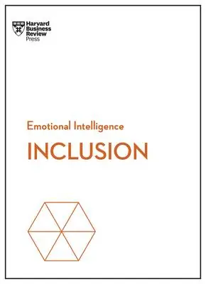 Must-Have Inclusion (HBR Emotional Intelligence Series)
