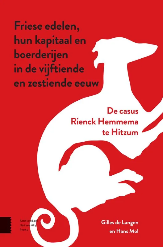 Meest Verkocht Friese edelen, hun kapitaal en boerderijen in de vijftiende en zestiende eeuw / Druk 1