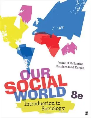 Korting Our Social World: Introduction to Sociology