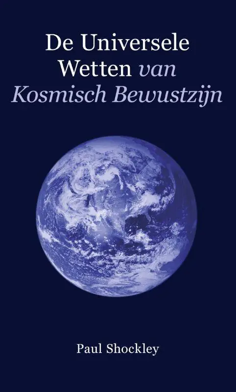 De universele wetten van kosmisch bewustzijn / Druk 3 Bestel Nu