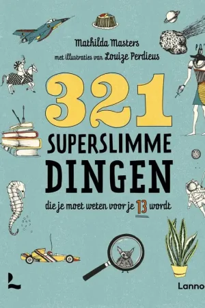 Beperkte Voorraad 321 superslimme dingen die je moet weten voor je 13 wordt / Druk 1