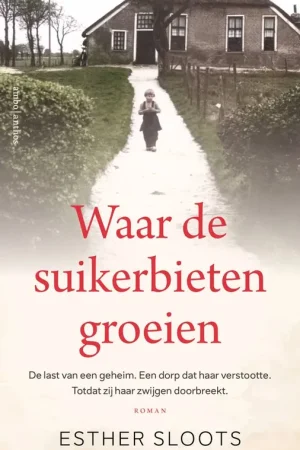 Waar de suikerbieten groeien / Druk 2 Nu Kopen