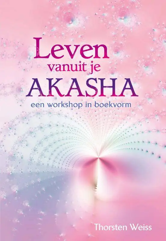 Hoge Kwaliteit Leven vanuit je Akasha / Druk 3