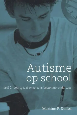 Uitverkoop Autisme op school 2 voortgezet onderwijs / secundair onderwijs / Druk 2