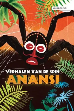Verhalen van de spin Anansi / Druk 1 Beperkt Aanbod