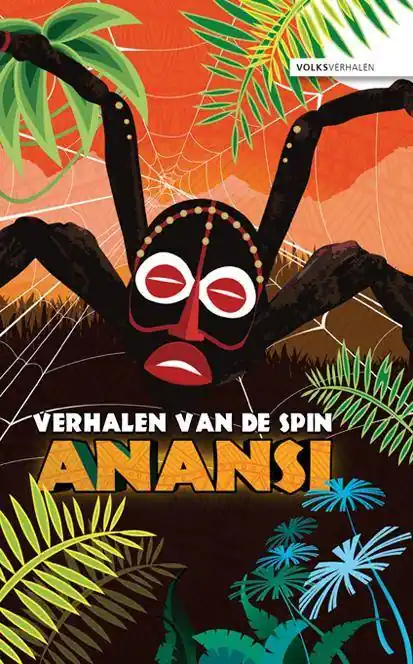 Verhalen van de spin Anansi / Druk 1 Beperkt Aanbod
