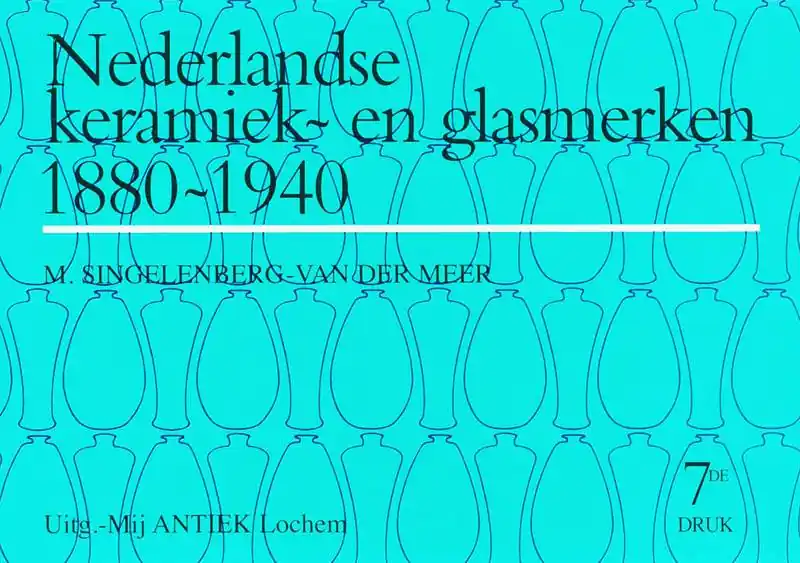 Nederlandse Keramiek- en Glasmerken 1880-1940 / Druk 7 Hete Deal