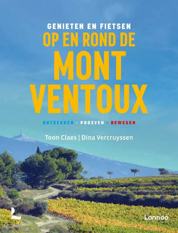 Genieten en fietsen op en rond de Mont Ventoux / Druk 1 Snelle Levering