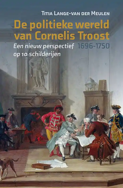Op = Op De politieke wereld van Cornelis Troost (1696-1750) / Druk 1