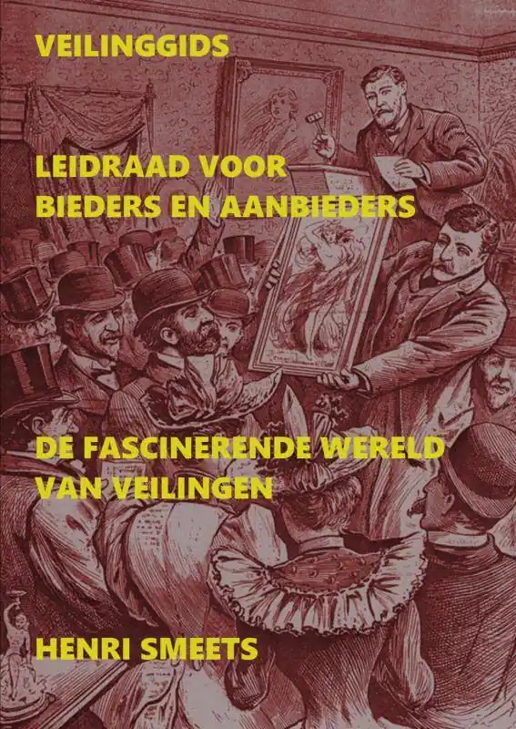Fabrieksprijs Veilinggids: Leidraad Voor Bieders & Aanbieders / Druk 1