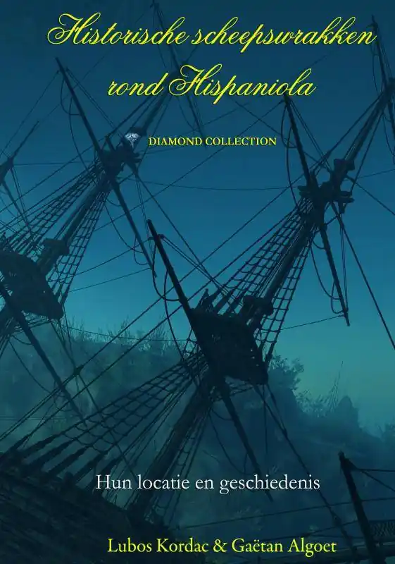 Historische scheepswrakken rond Hispaniola / Druk 1 Bestseller