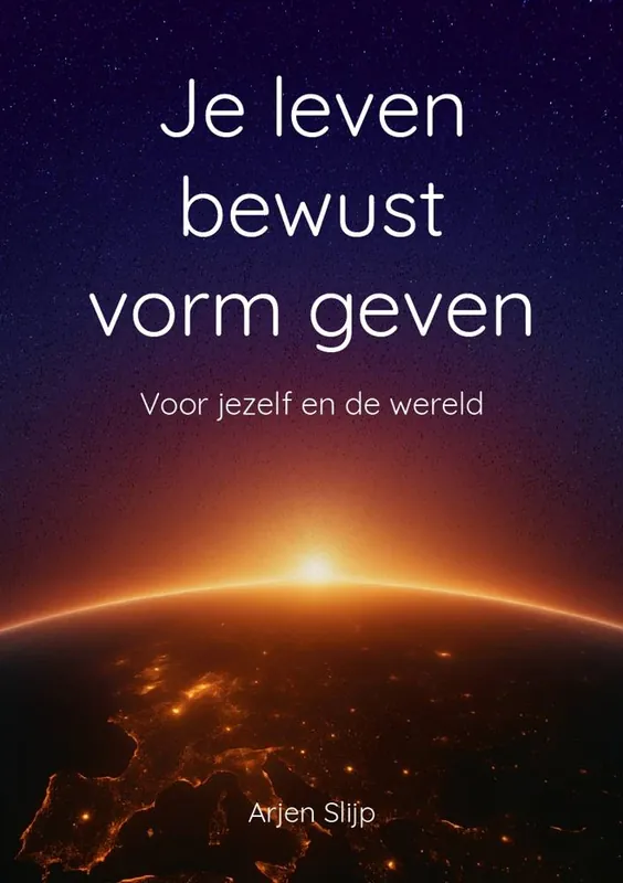 Je leven bewust vorm geven / Druk 1 Meest Verkocht