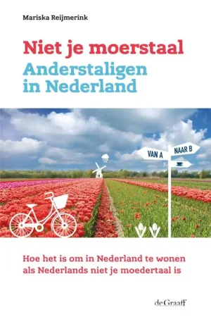 Beperkte Voorraad Niet je moerstaal. Anderstaligen in Nederland / Druk 1