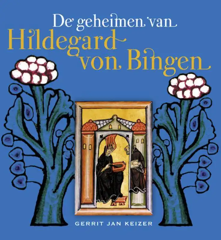 De geheimen van Hildegard von Bingen / Druk 1 Gratis Verzending