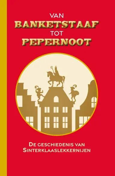 Van banketstaaf tot pepernoot / Druk 1 Betaalbaar
