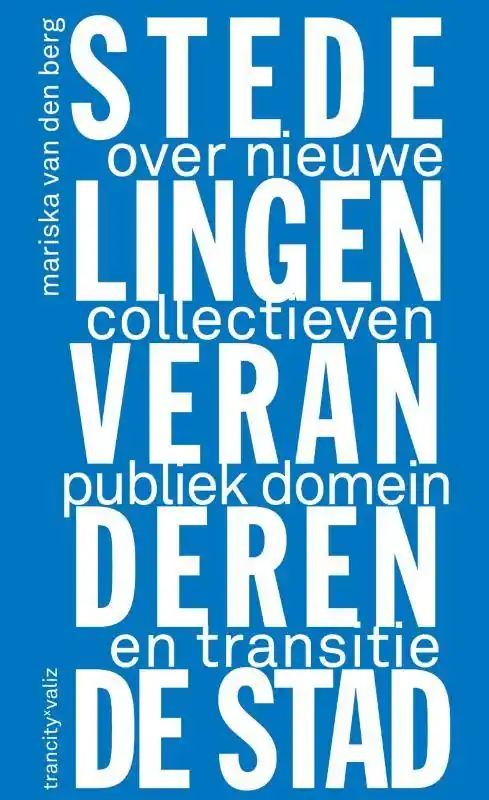 Must-Have Hoe stedelingen de stad veranderen / Druk 1