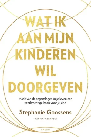 Wat ik aan mijn kinderen wil doorgeven / Druk 1 Beperkte Voorraad