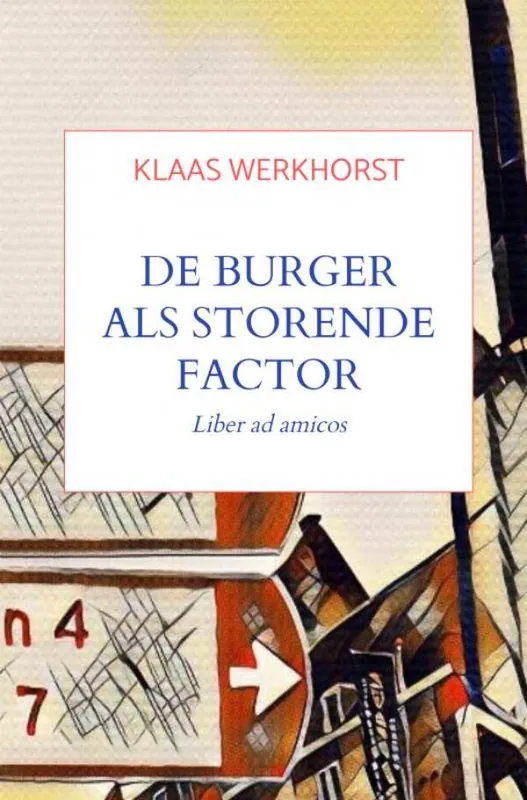 De burger als storende factor / Druk 1 Snelle Levering