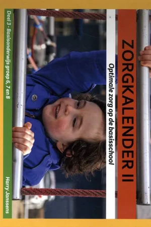Tijdelijk Beschikbaar Zorgkalender II Deel 3 Basisonderwijs Groep 6, 7 en 8 / Druk 1