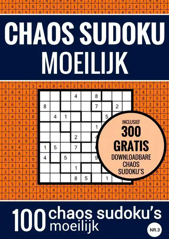 Must-Have Sudoku Moeilijk: CHAOS SUDOKU - nr. 3 - Puzzelboek met 100 Moeilijke Puzzels voor Volwassenen en Ouderen / Druk 2