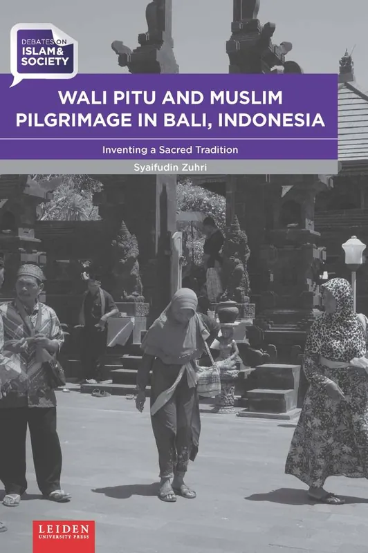 Rechtstreeks Van De Fabrikant Wali Pitu and Muslim Pilgrimage in Bali, Indonesia / 1st Edition