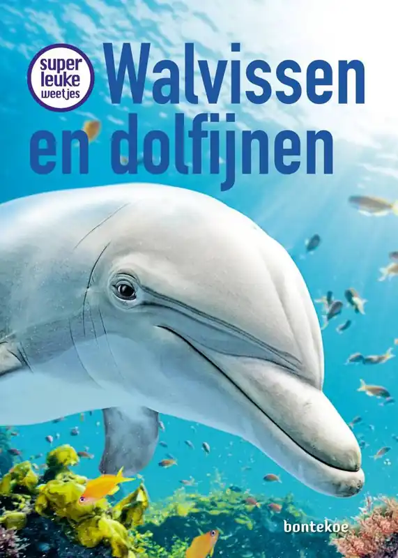 Superleuke weetjes over walvissen en dolfijnen / Druk 1 Superprijs