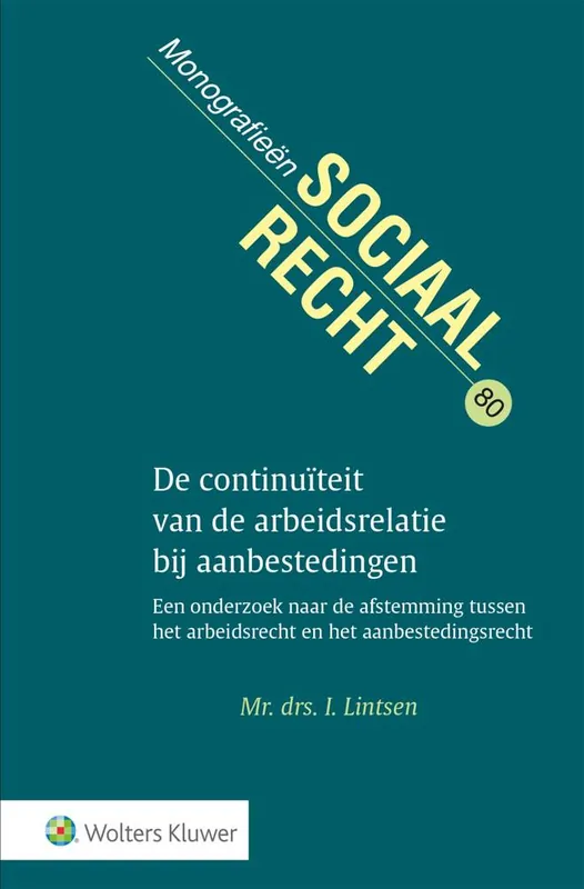 De continuïteit van de arbeidsrelatie bij aanbestedingen / Druk 1 Bestseller