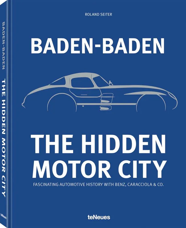 Gecertificeerd Baden-Baden: The Hidden Motor City / 1st Edition