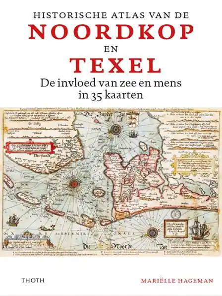 Must-Have Historische atlas van de Noordkop en Texel / Druk 1
