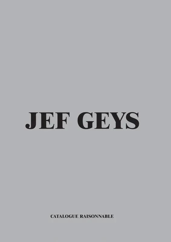 Direct Beschikbaar Jef Geys. Catalogue Raisonable / Druk 1