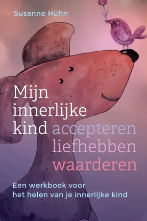 Beperkt Aanbod Mijn innerlijke kind – accepteren, liefhebben, waarderen / Druk 2