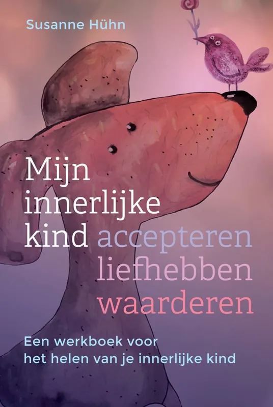 Beperkt Aanbod Mijn innerlijke kind – accepteren, liefhebben, waarderen / Druk 2