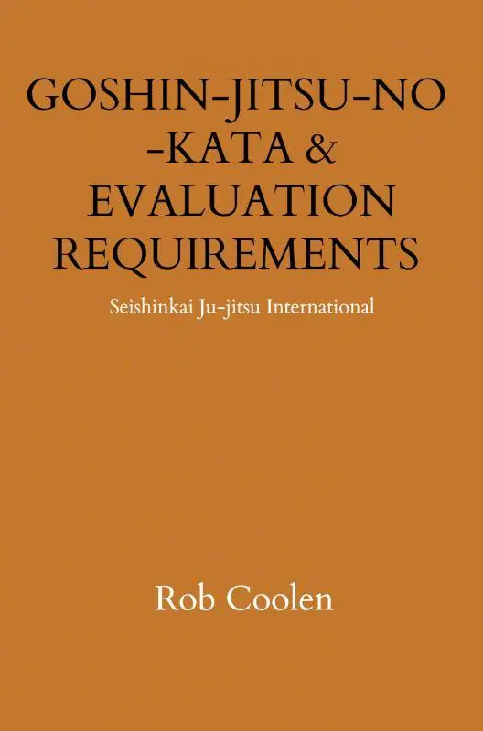 Hete Deal GOSHIN-JITSU-NO-KATA & EVALUATION REQUIREMENTS / 1st Edition