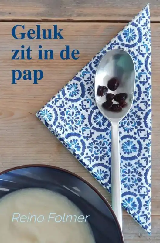 Geluk zit in de pap / Druk 1 Snelle Levering