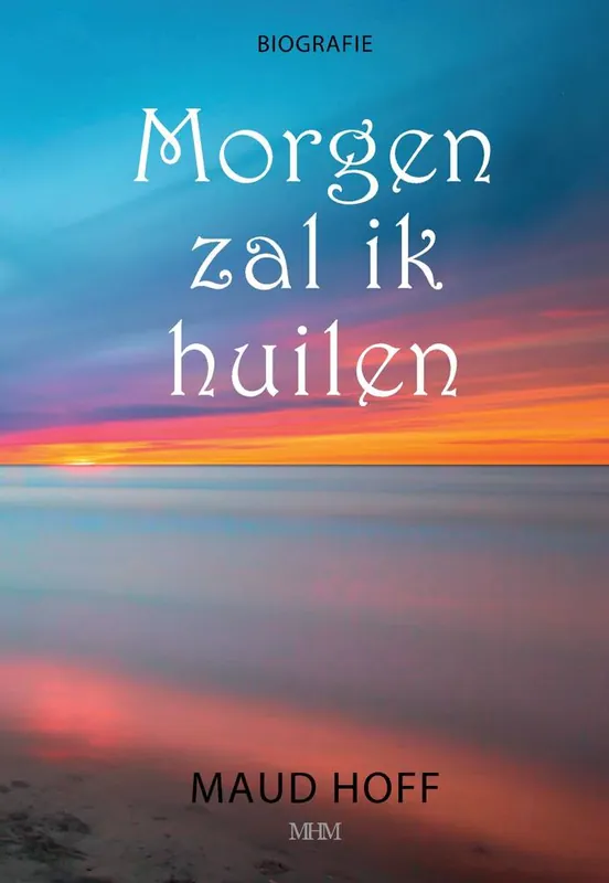 Morgen zal ik huilen / Druk 1 Beste Prijs