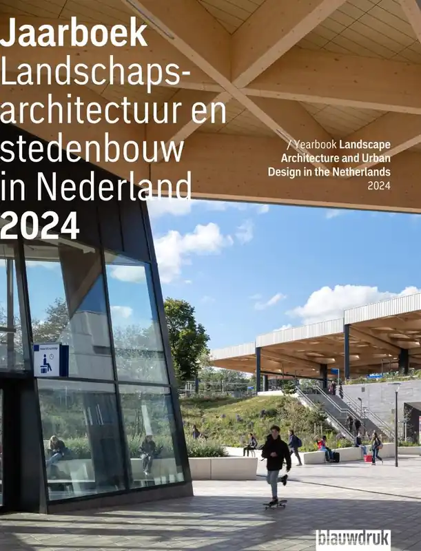 Jaarboek Landschapsarchitectuur en stedenbouw in Nederland 2024 / Druk 1 Nu Kopen