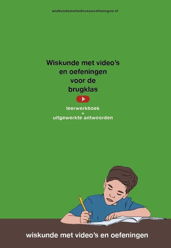 Wiskunde met video's en oefeningen voor de brugklas, leerwerkboek met uitgewerkte antwoorden / Druk 1 Korting