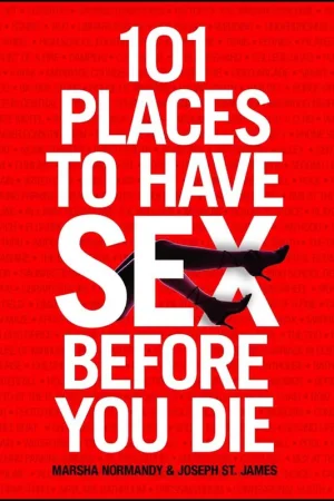 101 Places to Have Sex Before You Die / 1st Edition Gratis Retour